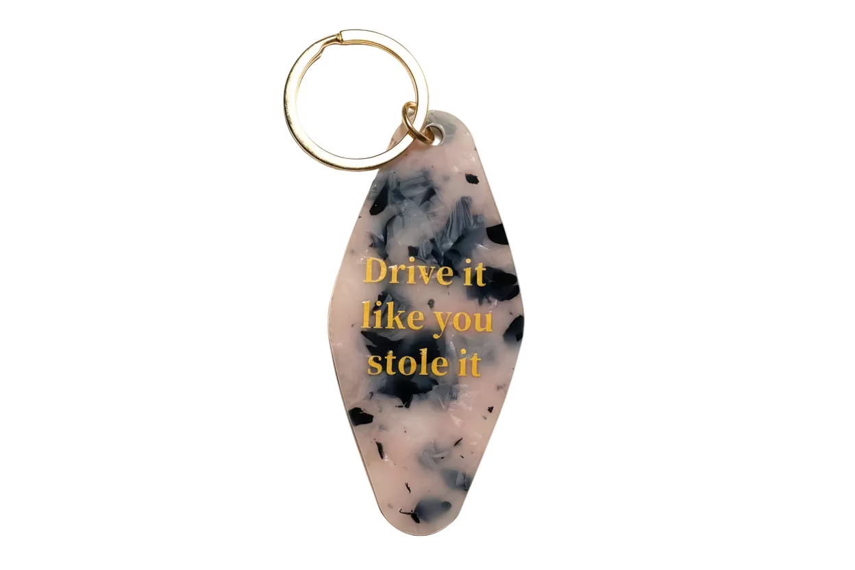 Drive it like you stole it - keychain